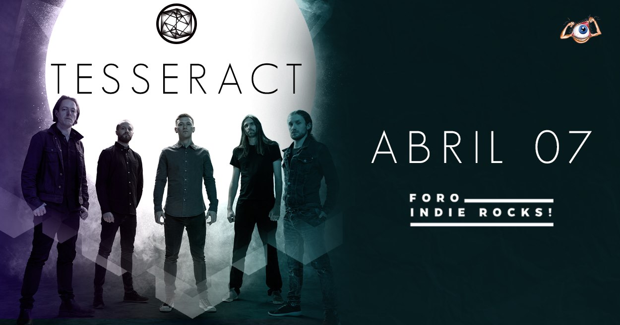Tesseract • Foro Indie Rocks! • CDMX